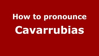 How to pronounce Cavarrubias