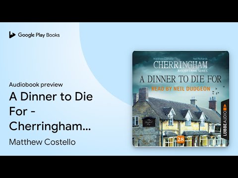 A Dinner to Die For - Cherringham - A Cosy… by Matthew Costello · Audiobook preview
