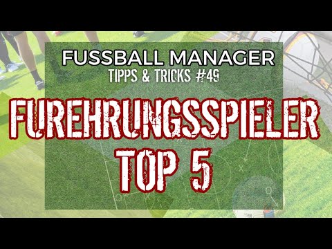 Fussball Manager 23 (FM13) | #49 Tipps & Tricks ▪︎ FÜHRUNGSSPIELER