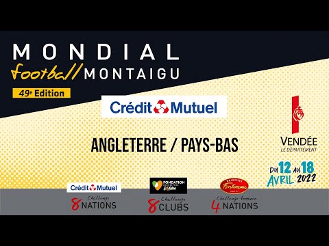 [RESUME] - MATCH ANGLETERRE / PAYS-BAS - MARDI 12 AVRIL 2022 - Mondial Football Montaigu