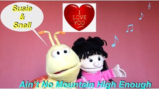 Singing Puppet Show Susie &amp; Snell Duet (Ain&#39;t No Mountain High Enough)
