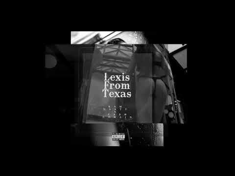 Kam Nasty- Lexis From Texas (Prod. Cash Cobain)