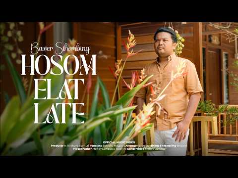 Hosom Elat Late - Bawer Sihombing