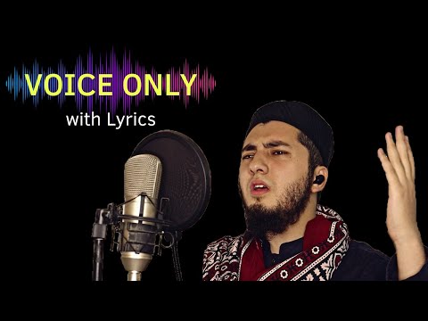 Tu Kuja Man Kuja - Voice Only Lyrical Version - Aqib Farid