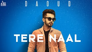 New Punjabi Songs 2018 | Tere naal | (Full HD) | Daoud