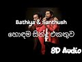 Bathiya and Santhush Top Songs(8D Audio) Best Songs(BnS)