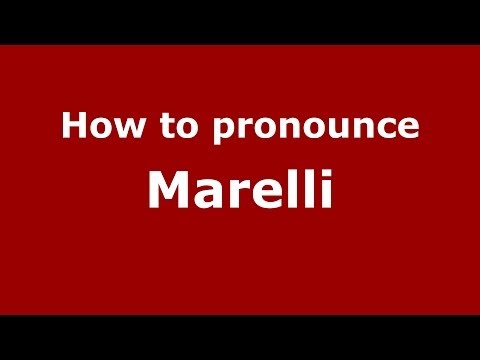 How to pronounce Marelli