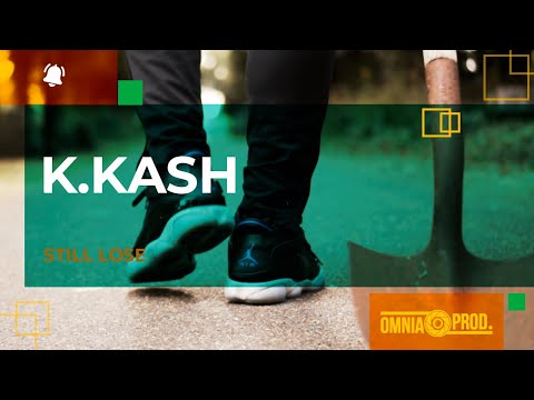K. Kash - Still Lose (OFFICIAL 2018)