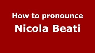 How to pronounce Nicola Beati