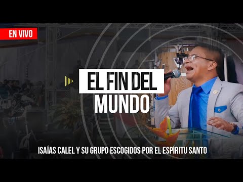 Isaías Calel - El Fin Del Mundo (En Vivo)