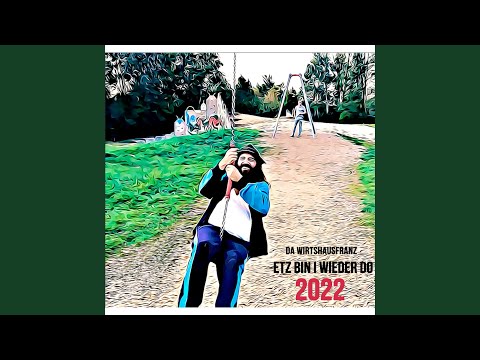 Etz bin i wieder do 2022