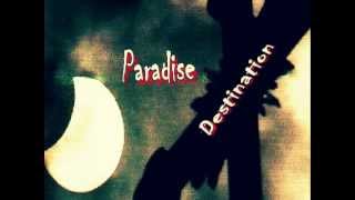 Destination.....Paradise