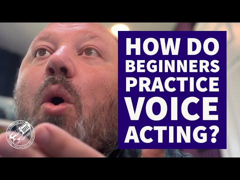 How Do Beginners Practice Voice Acting?