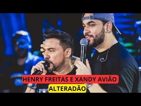 HENRY FREITAS E XANDY AVIÃO - ALTERADÃO - (AUDIO) - HENRY FREITAS E XANDY AVIÃO , ALTERADÃO