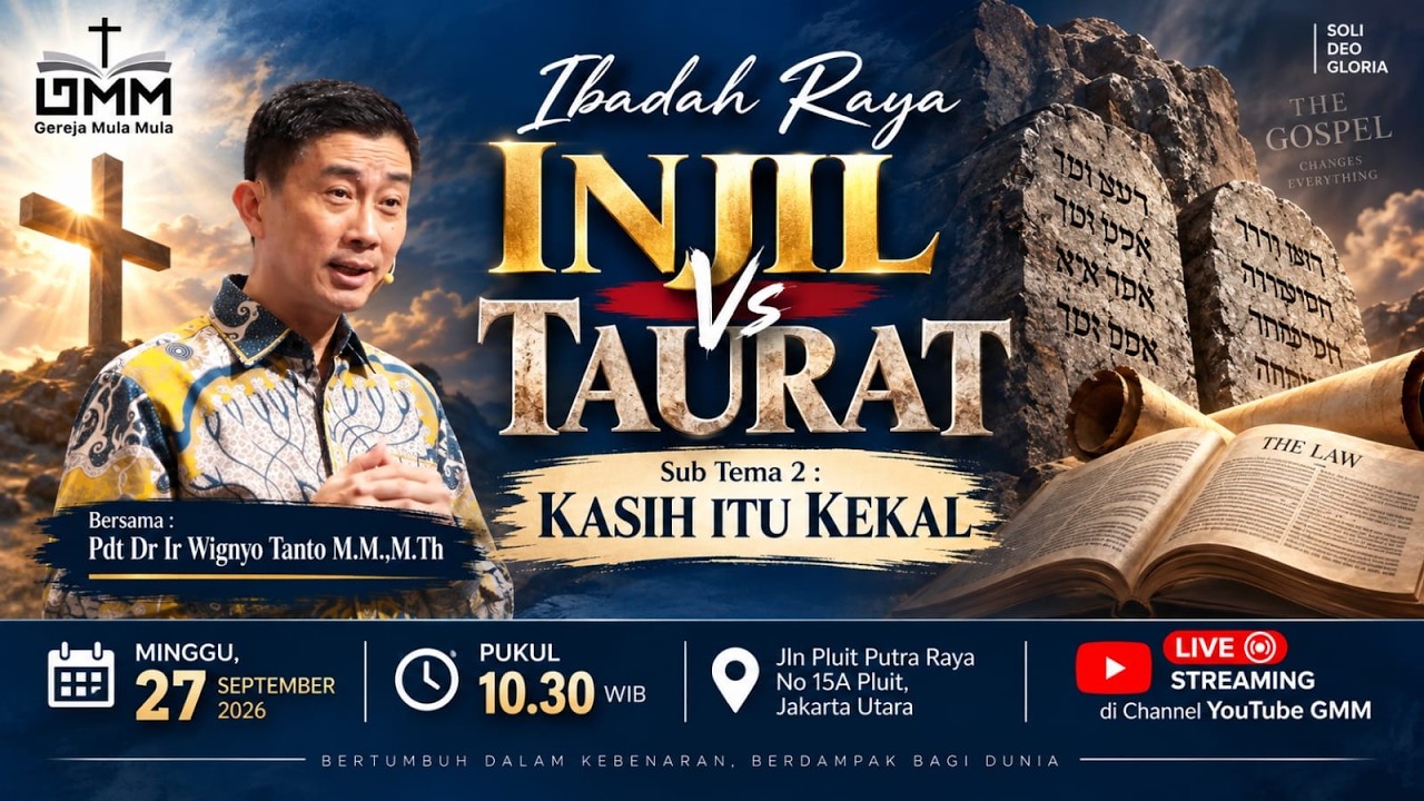 Sesi 2 – INJIL VS TAURAT: KASIH ITU KEKAL – Pdt. Dr. Ir. Wignyo Tanto, M.M., M.Th.