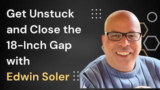 1573: Close the 18-Inch Gap and Follow Your Dreams with Edwin Soler