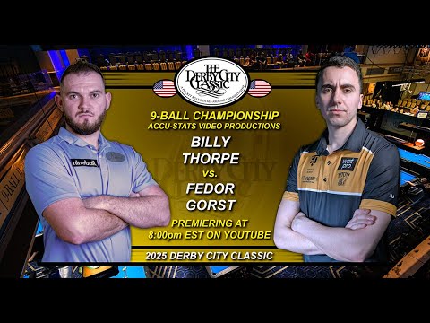 9-Ball - FEDOR GORST vs BILLY THORPE - 2025 Derby City Classic 9-Ball