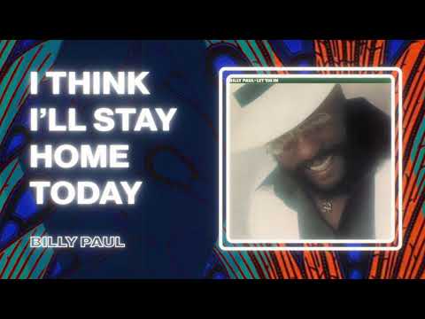 Billy Paul - I Think I'll Stay Home Today (Official Audio)