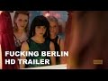 FUCKING BERLIN - HD Trailer | deutsch | Ab 06.10.2016 auf DVD/Bluray