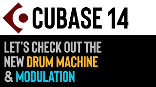 Cubase 14 : First Look Modulators and Drum Machine
