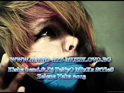 Kisha bend.ft.Dj TeNyO MIxXx StYleS-Zelena Yaka 2013