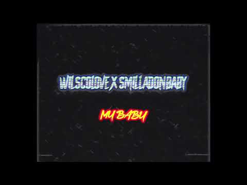 WilscoLove x Smilladonbaby - MyBaby (Audio)