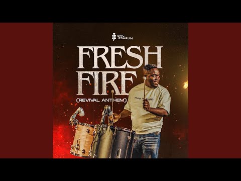 FRESH FIRE (Revival Anthem)