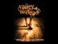 Valley of the Dead - I Would Die to be Alive 