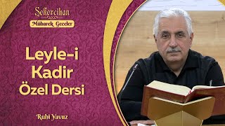 Leyle-i Kadir Özel Dersi | Ruhi Yavuz