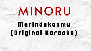 Download lagu Minoru - Merindukanmu (Karaoke Original) HQ audio mp3