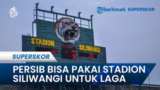 Kabar Baik untuk Klub Asuhan Luis Milla, Persib Bisa Pakai Stadion Siliwangi untuk Gelaran Liga 1