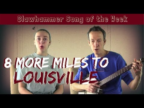 Clawhammer Banjo - Song (and Tab) of the Week: "8 More Miles To Louisville"