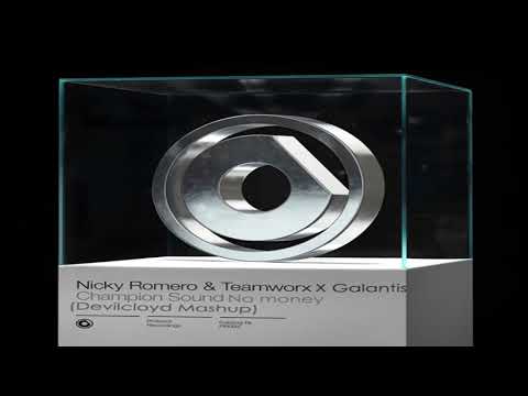 Nicky Romero & Teamworx vs Galantis - Champion Sound No Money (Devilcloyd Mashup)