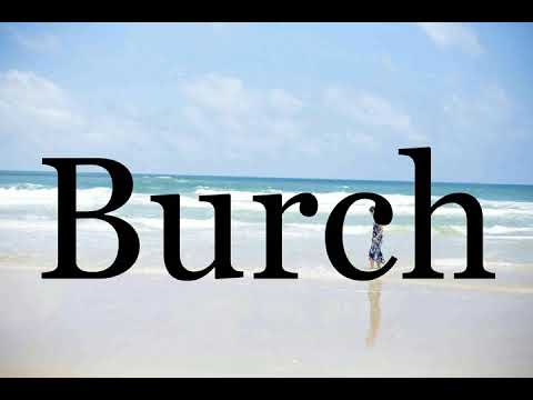 How To Pronounce Burch🌈🌈🌈🌈🌈🌈Pronunciation Of Burch