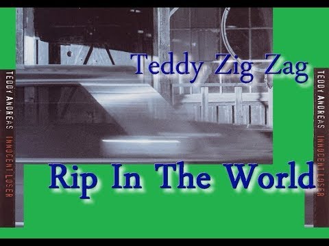 Teddy Zig Zag - Rip In The World