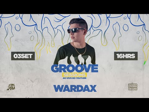 Groove Sessions 4ª Temporada - Wardax