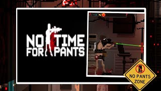 Pants Off, Game On!  No Time for Pants (roguelike)