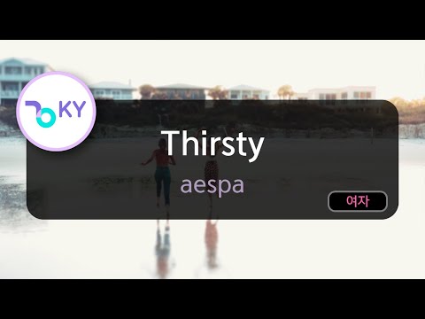 Thirsty - aespa (KY.29268) / KY Karaoke