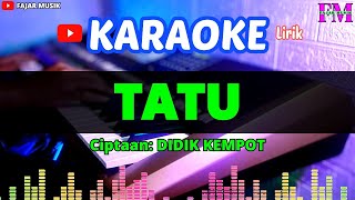 Download lagu TATU - Karaoke Dangdut Original (Nada Pria) mp3
