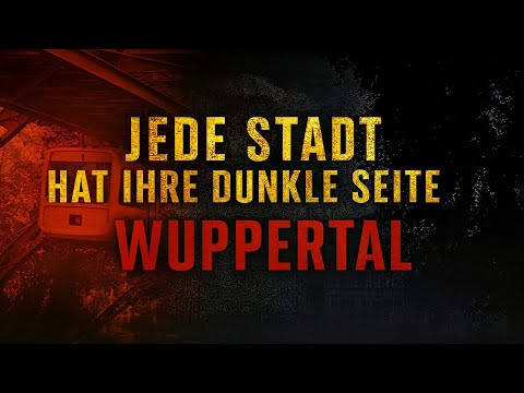 Neue Serie Jede Stadt hat ihre dunkle Seite  #2 Wuppertal
