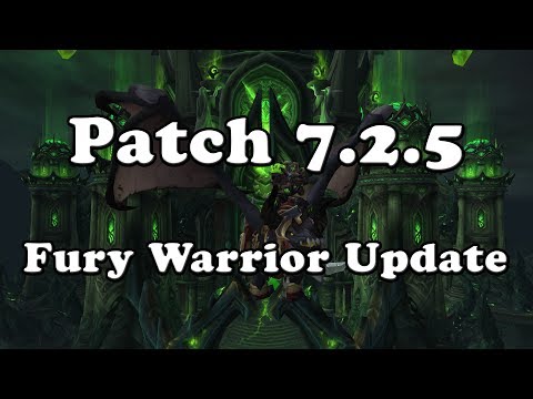 Patch 7.2.5 Fury Warrior Quick Update