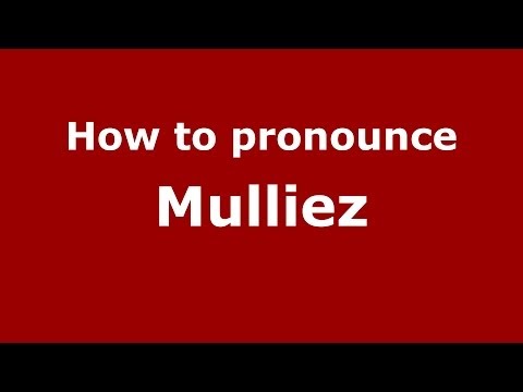 How to pronounce Mulliez
