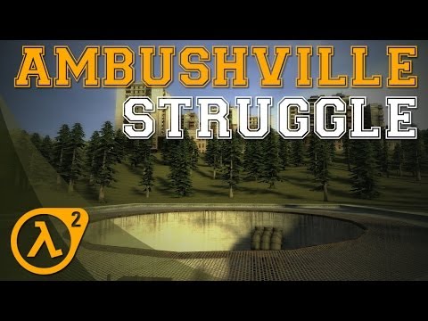 Ambushville Playthrough (Half-Life 2 Mod) - Entry #6 - Struggle