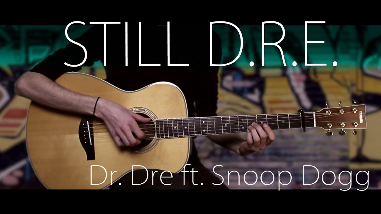 Dr. Dre - Still D.R.E. ft. Snoop Dogg⎪Fingerstyle