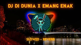 Download lagu DJ DI DUNIA X EMANG ENAK (Slowed   Reverb) mp3