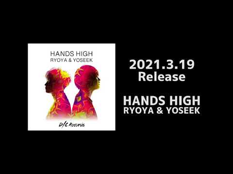Hands High - RYOYA & YOSEEK