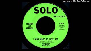 Theron And Darrell - I Was Made To Love Her