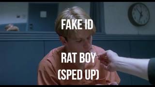FAKE ID - RAT BOY (sped up)