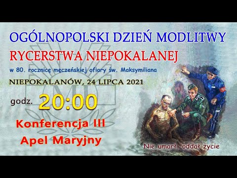 24.07 g. 20:00 Konferencja III, Apel maryjny | Zjazd MI | NIEPOKALANÓW