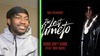 NBA Youngboy - Home Ain't Home feat. Rod Wave [Official Audio] REACTION